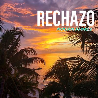 Rechazo By Miriam Flores's cover