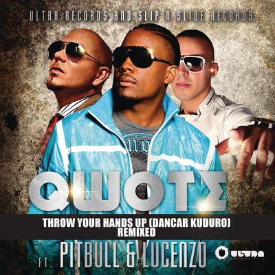 Throw Your Hands Up (Dancar Kuduro) (feat. Pitbull & Lucenzo) (Sagi Abitbul Remix Edit) By Lucenzo, Qwote, Pitbull's cover