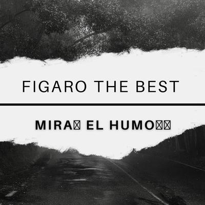 Mira el humo By Figaro the Best's cover