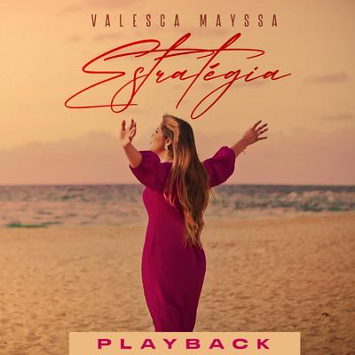 Estratégia (Playback) By Valesca Mayssa's cover