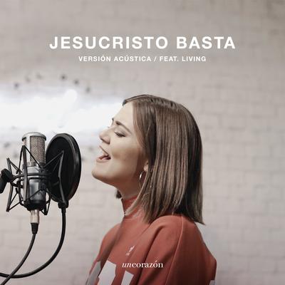 Jesucristo Basta (Versión Acústica)'s cover