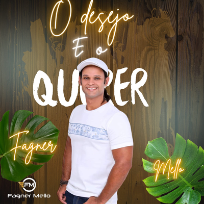 O Desejo e o Querer By Fagner Mello's cover