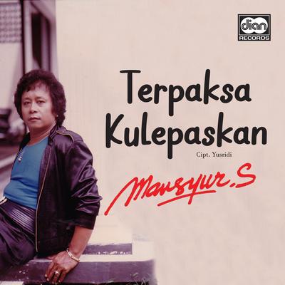 Terpaksa Kulepaskan's cover