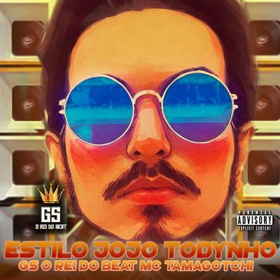 Estilo Jojo Todynho By GS O Rei do Beat, Mc Tamagotchi's cover