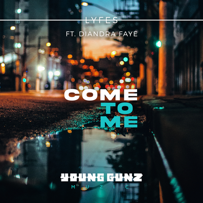 Come To Me By Lyfes, Diandra Faye's cover