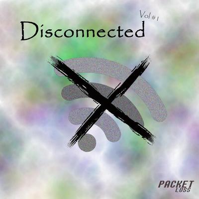 Disconnected By Packetloss's cover