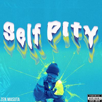 Self Pity By Zen Masuta's cover