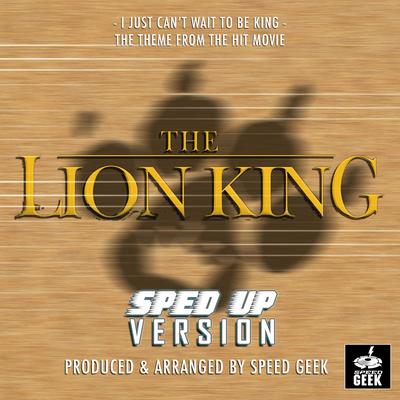 I Just Can't Wait To Be King (From "The Lion King") (Sped Up)'s cover
