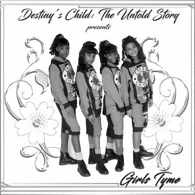 Destiny's Child: The Untold Story Presents Girls Tyme's cover