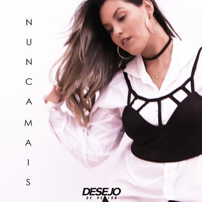 Nunca Mais By Desejo de Menina's cover