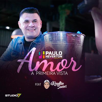 Amor a Primeira Vista By Paulo Heverton, Raylton Soares's cover