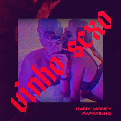 Vinho & Sexo (Prod. Papatinho) By Rany Money's cover