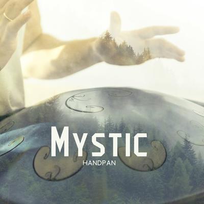 Mystic Handpan: Deep Trance with Hang Drums (Powerful Meditation)'s cover