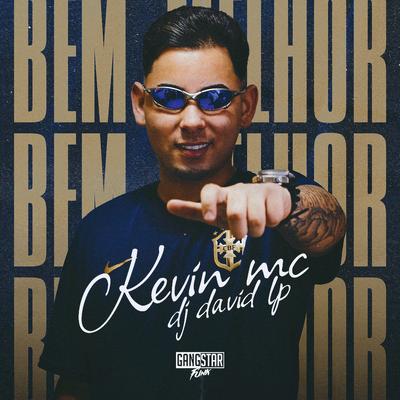 Bem Melhor By Kevin MC, DJ David LP's cover