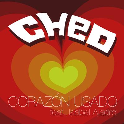 Corazón Usado By Cheo, Isabel Aladro's cover