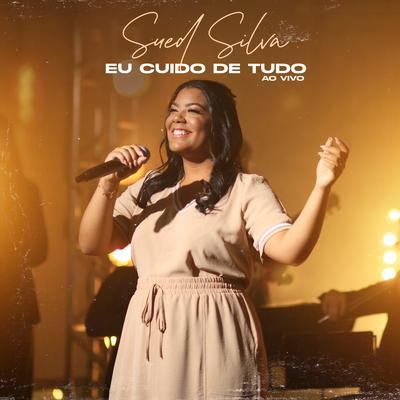 Eu Cuido de Tudo (Ao vivo) By Sued Silva's cover