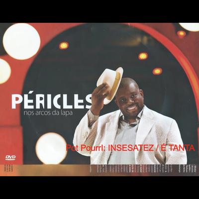 Insensatez / É Tanta (Ao Vivo) By Péricles's cover