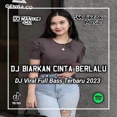 DJ BEGINI AKHIRNYA KISAH CINTAKU - BIARKAN CINTA BERLALU's cover