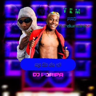 Vem pro Furduncin By MC 2T Da Vf, DJ PORIPA's cover