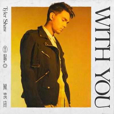 With You By Tyler Shaw's cover