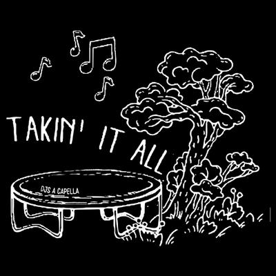 Takin' it All's cover