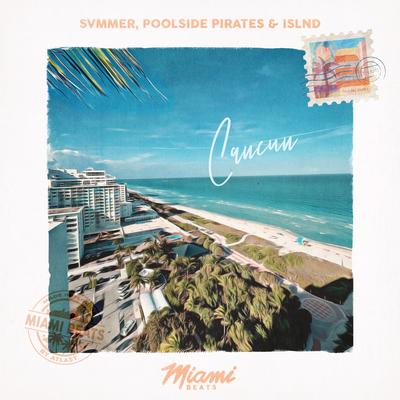 Cancun By Svmmer, Poolside Pirates, islnd's cover