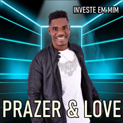 Investe em Mim By Prazer & Love's cover