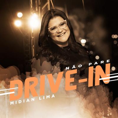 Não Pare - Drive In By Midian Lima's cover