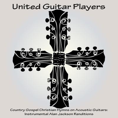 Country Gospel Christian Hymns on Acoustic Guitars: Instrumental Alan Jackson Renditions's cover