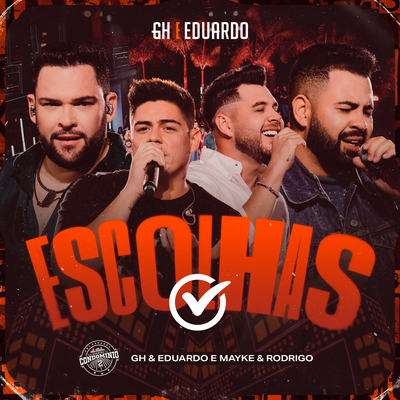 Escolhas (Ao Vivo) By GH e Eduardo, Mayke & Rodrigo's cover