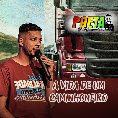 A vida de um caminhoneiro By Poeta dos Caminhoneiros's cover