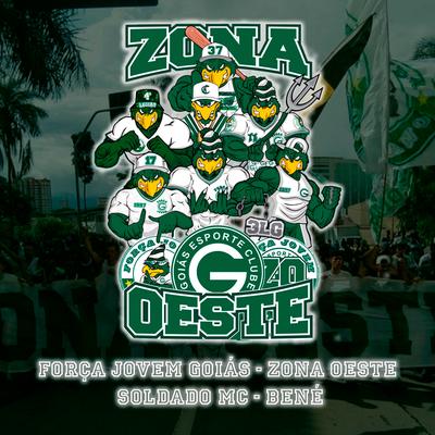 Força Jovem Goias - Zona Oeste 11ª Legião By Jymmie Beatz, Soldado Mc, Bene's cover