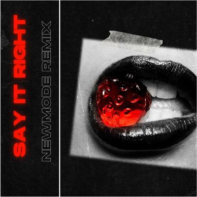 Say It Right (Remix) By Newmode's cover