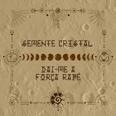 Dai-Me a Força Rapé By Semente Cristal's cover