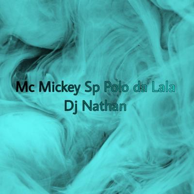 Polo da Lala By Mc Mickey SP, Dj Nathan's cover