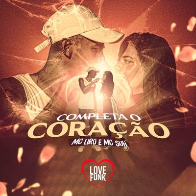 Completa o Coração By MC Liro, Mc Suh's cover