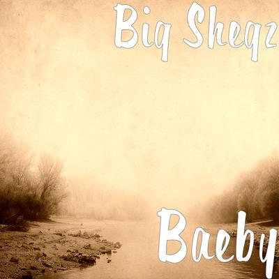 Baeby By Big Shegz's cover