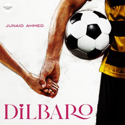 Dilbaro By Junaid Ahmed, Sunayana Kachroo's cover