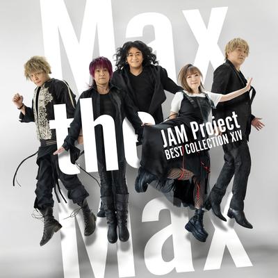 JAM Project BEST COLLECTION ⅩⅣ Max the Max's cover
