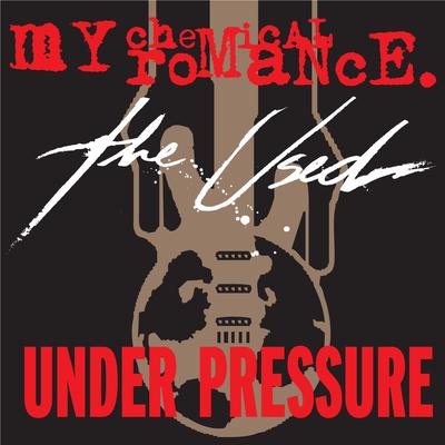 Under Pressure By My Chemical Romance, The Used's cover