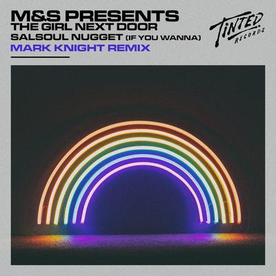 Salsoul Nugget (If You Wanna) [Mark Knight Remix] By M&S, The Girl Next Door, Mark Knight's cover