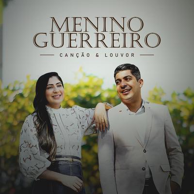 Menino Guerreiro By Canção & Louvor's cover
