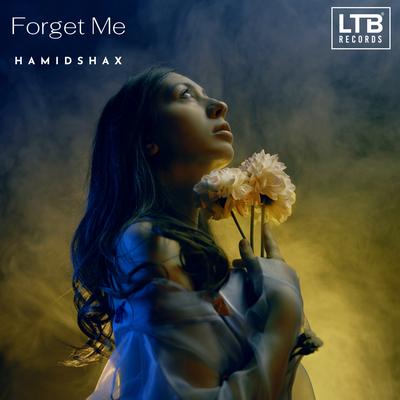 Forget Me By Hamidshax's cover