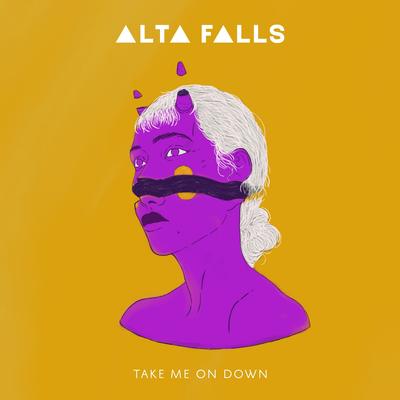 Take Me On Down By Alta Falls's cover