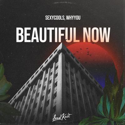 Beautiful Now By Whyyou, Sexycools's cover