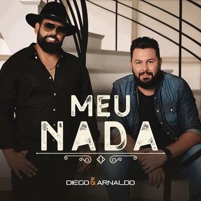 Meu Nada (Ao Vivo) By Diego & Arnaldo's cover