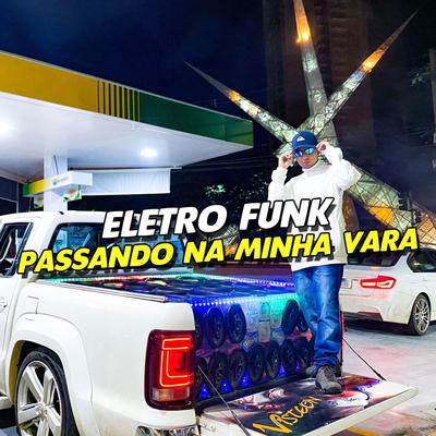 ELETRO FUNK PASSANDO NA MINHA VARA (feat. Mc Gw)'s cover