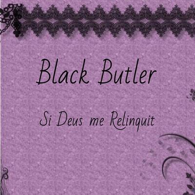 Black Butler Si Deus Me Relinquit By Kosta OST's cover