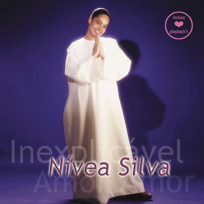 Inexplicável Amor By Nívea Silva's cover