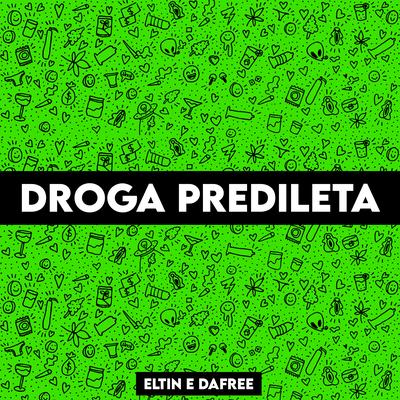 Droga Predileta (feat. FAL & The What) By Eltin, Dafree, FAL, The What's cover